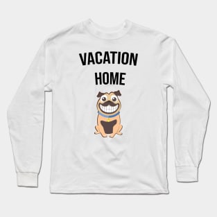 vacation home Long Sleeve T-Shirt